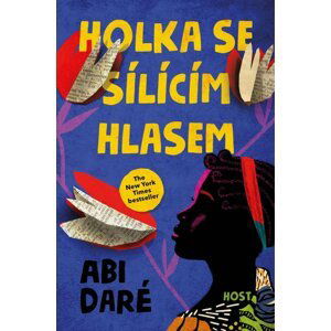 Holka se sílícím hlasem - Abi Dare