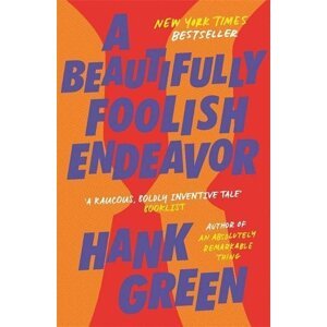 A Beautifully Foolish Endeavor - Hank Green