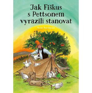 Jak Fiškus s Pettsonem vyrazili stanovat - Sven Nordqvist