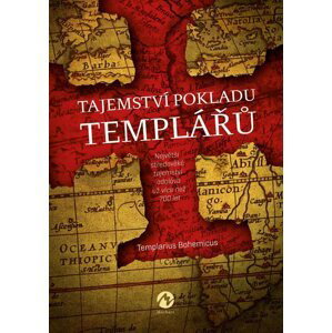 Tajemství pokladu templářů - Největší středověké tajemství odolává už více než 700 let... - Templarius Bohemicus