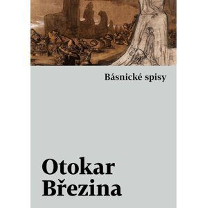 Básně - Básnické spisy - Otokar Březina