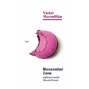 Rozeznění času - Implicitní estetika Marcela Prousta - Václav Maxmilián