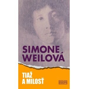 Tiaž a milosť - Simone Weil