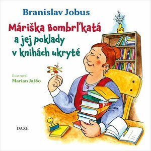 Máriška Bombrľkatá a jej poklady v knihách ukryté - Branislav Jobus