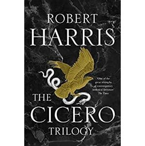 The Cicero Trilogy - Robert Harris