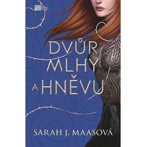 Dvůr mlhy a hněvu - Sarah Janet Maas