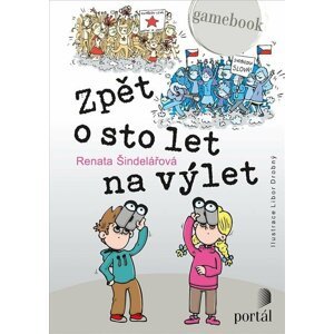 Zpět o sto let na výlet - Gamebook - Renata Šindelářová