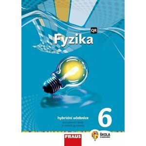 Fyzika 6 pro ZŠ a víceletá gymnázia - Hybridní učebnice - Miroslav Randa