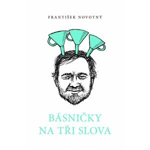 Básničky na tři slova - František Novotný