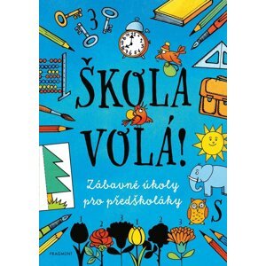 Škola volá! - Zábavné úkoly pro předškoláky, 1.  vydání