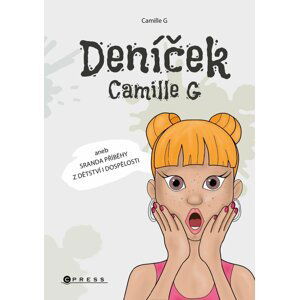 Deníček Camille G aneb Sranda příběhy z dětství i dospělosti - Camille G