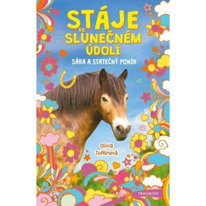 Stáje ve Slunečném údolí - Sára a statečný poník - Olivia Tuffinová