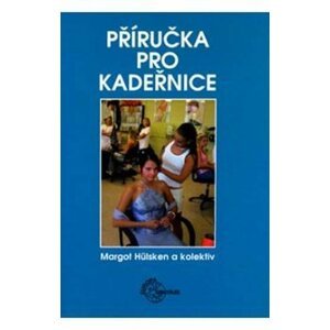 Příručka pro kadeřnice - Margot Hulsken