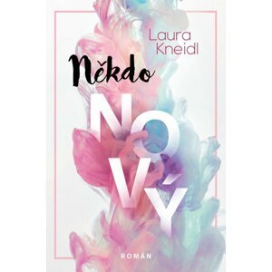 Někdo nový - Laura Kneidl