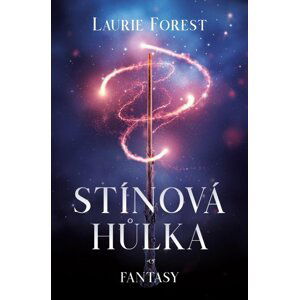 Stínová hůlka - Laurie Forest