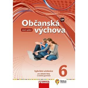 Občanská výchova 6 pro ZŠ a víceletá gymnázia - Hybridní učebnice (nová generace) - Dagmar Janošková