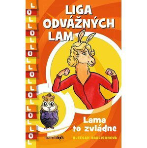 Liga odvážných lam – Lama to zvládne - Aleesah Darlisonová