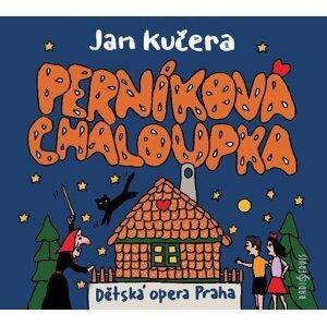 Perníková chaloupka - CD - Jan Kučera; Ladislava Smítková Janků