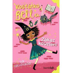 Košťátko Bella - Zákaz kouzlení - Lou Kuenzler