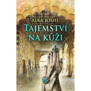 Tajemství na kůži - Alka Joshi