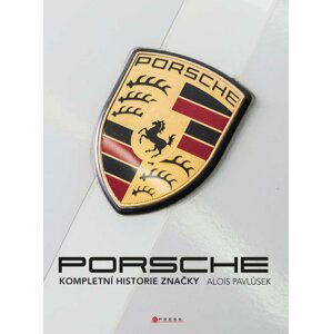 Porsche - Kompletní historie značky - Alois Pavlůsek