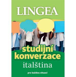 Italština - Studijní konverzace pro každou situaci - autorů kolektiv