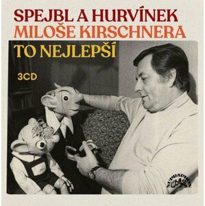 Spejbl a Hurvínek Miloše Kirschnera - 3 CD - a Hurvínek Spejbl