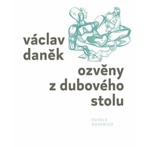 Ozvěny z dubového stolu - Václav Daněk