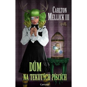 Dům na tekutých píscích - III Carlton Mellick