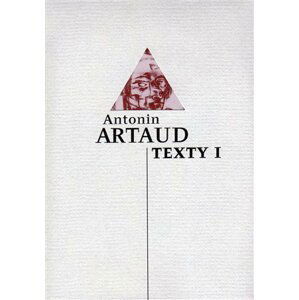 Texty I. - Antonín Artaud