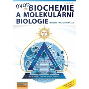 Úvod do biochemie a molekulární biologie (nejen) pro gymnázia - Jan Jelínek