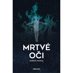 Mrtvé oči - Martin Michal