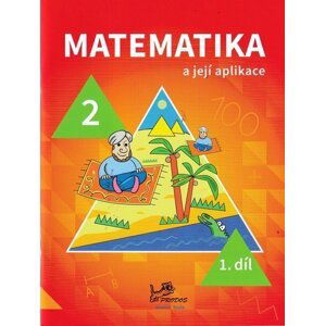 Matematika a její aplikace pro 2. ročník 1. díl - Hana Mikulenková