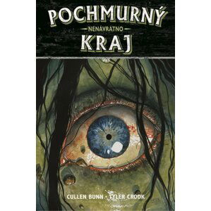 POCHMURNÝ KRAJ 08: Nenávratno - Cullen Bunn