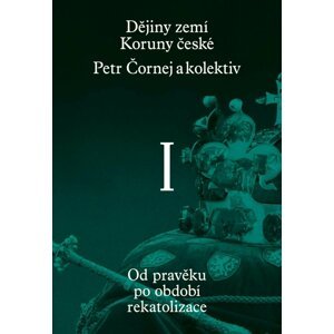 Dějiny zemí Koruny české I. díl - Pavel Bělina