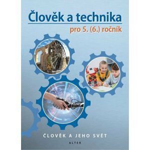 Člověk a technika - Přírodověda pro 5. ročník ZŠ - Petr Bradáč