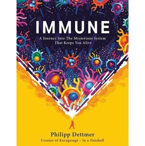 Immune : The new book from Kurzgesagt - In a Nutshell - Philipp Dettmer