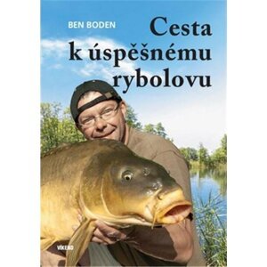 Cesta k úspěšnému rybolovu - Ben Boden