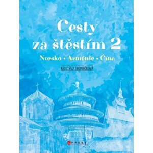 Cesty za štěstím 2 - Norsko, Arménie, Čína - Kristýna Tronečková