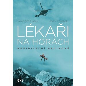 Lékaři na horách: neviditelní hrdinové - Jerzy Porebski