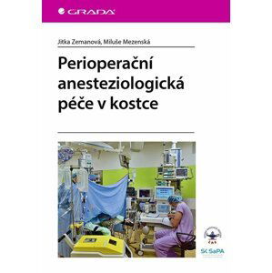 Perioperační anesteziologická péče v kostce - Jitka Zemanová