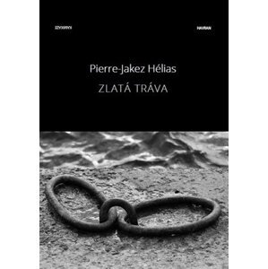 Zlatá tráva - Pierre Jakez Hélias