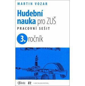 Hudební nauka pro ZUŠ 3. ročník - Pracovní sešit - Martin Vozar