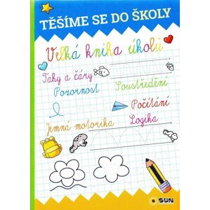 Těšíme se do školy - Velká kniha úkolů