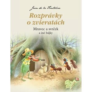 Rozprávky o zvieratách - Mravec a svrček - Jean de La Fontaine