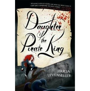 Daughter of the Pirate King - Tricia Levenseller