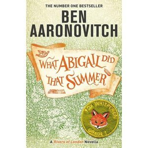 What Abigail Did That Summer - Ben Aaronovitch