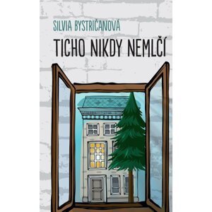 Ticho nikdy nemlčí - Silvia Bystričanová