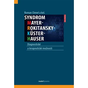 Syndrom Mayer-Rokitansky-Küster-Hauser: Diagnostické a terapeutické možnosti - Roman Chmel