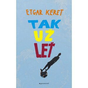 Tak už leť - Etgar Keret